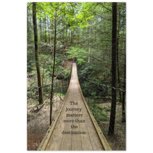 Load image into Gallery viewer, swinging bridge at Cumberland Mountain State Park in Crossville, Tennessee, with the quote &quot;The journey matters more than the destination&quot;
